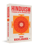 Hinduism: Its Meaning for Liberation of Spirit