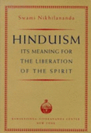 Hinduism: Its Meaning for the Liberation of the Spirit