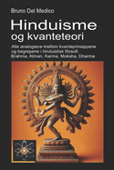 Hinduisme og kvanteteori: Alle analogiene mellom kvanteprinsippene og begrepene i hinduistisk filosofi: Brahma, Atman, Karma, Moksha, Dharma