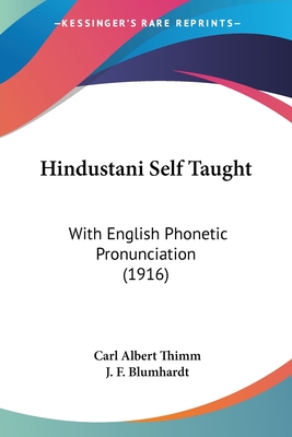 Hindustani Self Taught: With English Phonetic Pronunciation (1916) - Thimm, Carl Albert, and Blumhardt, J F (Editor)