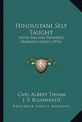 Hindustani Self Taught: With English Phonetic Pronunciation (1916) - Thimm, Carl Albert, and Blumhardt, J F (Editor)