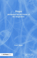 Hinges: Meditations on the Portals of the Imagination