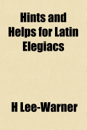 Hints and Helps for Latin Elegiacs