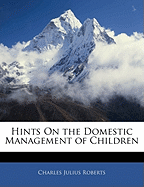 Hints on the Domestic Management of Children