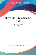 Hints On The Game Of Golf (1903)