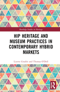 Hip Heritage and Museum Practices in Contemporary Hybrid Markets