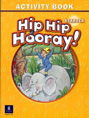 Hip Hip Hooray Starter Activity Book - Eisele, and Hanlon