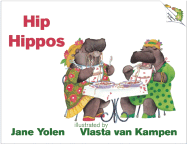 Hip Hippos - Yolen, Jane
