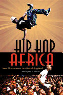 Hip Hop Africa: New African Music in a Globalizing World