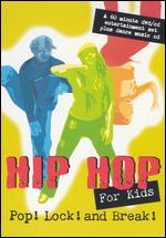 Hip Hop For Kids: Pop! Lock! and Break!