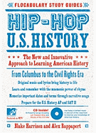 Hip-Hop U.S. History: The New and Innovative Approach to Learning American History: The New and Innovative Approach to Learning American History