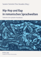 Hip-Hop Und Rap in Romanischen Sprachwelten: Stationen Einer Globalen Musikkultur