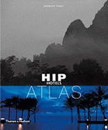 Hip Hotels: Atlas