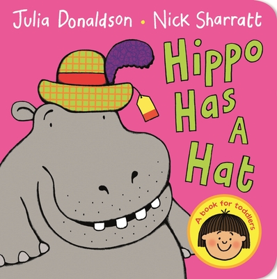 Hippo Has a Hat - Donaldson, Julia