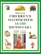 Hippocrene Children's Illustrated Arabic Dictionary: English-Arabic, Arabic-English - Hippocrene Books