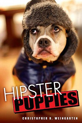Hipster Puppies - Weingarten, Christopher R