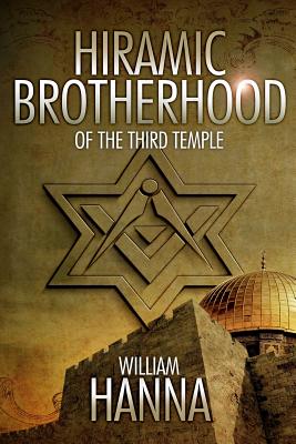 Hiramic Brotherhood of the Third Temple - Hanna, William