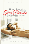 Hired for Their Pleasure: Hot Erotica