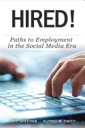 HIRED! Paths to Employment In The Social Media Era