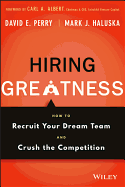 Hiring Greatness: How to Recruit Your Dream Team and Crush the Competition