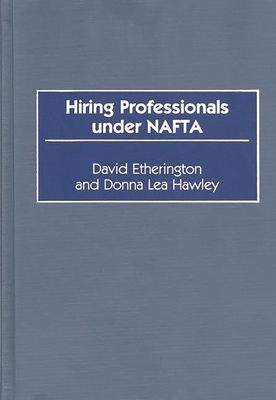 Hiring Professionals Under NAFTA - Etherington, David, and Hawley, Donna Lea