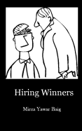Hiring Winners: How to Hire the People You Need to Succeed