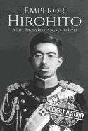 Hirohito: A Life from Beginning to End