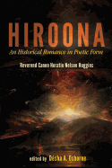 Hiroona: An Historical Romance in Poetic Form
