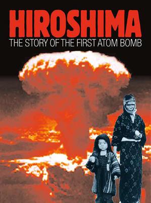 Hiroshima: The Story of the First Atom Bomb - Lawton, Clive A
