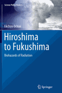 Hiroshima to Fukushima: Biohazards of Radiation