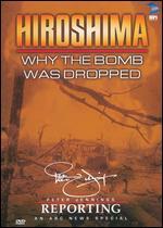Hiroshima: Why the Bomb Was Dropped