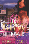 His Bbw Billionaire: A Hood Love Story