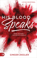 His Blood Speaks: 31-Day Devotional, Your Victory - the Devil's Defeat