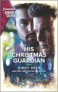 His Christmas Guardian: A Thrilling Holiday Romance Novel