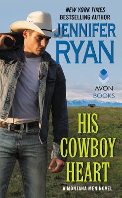 His Cowboy Heart: A Montana Men Novel - Ryan, Jennifer