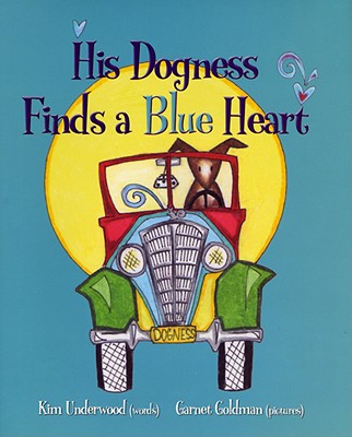 His Dogness Finds a Blue Heart - Underwood, Ralph Kim