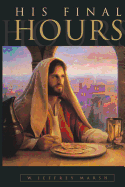His Final Hours