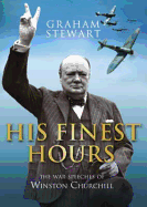 His Finest Hours: The War Speeches of Winston Churchill