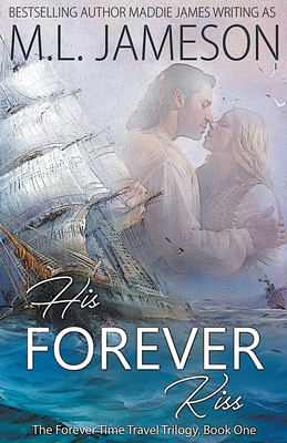 His Forever Kiss - Jameson, M L, and James, Maddie