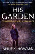 His Garden: Conversations with a Serial Killer