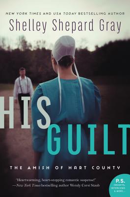 His Guilt: The Amish Of Hart County - Gray, Shelley