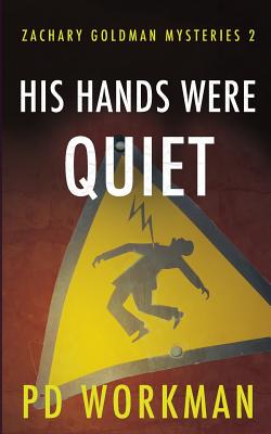 His Hands Were Quiet - Workman, P D