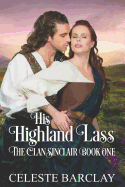 His Highland Lass: Undeniable Love, Unexpected Match