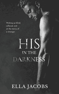 His in the Darkness: A Dark Romance Novella