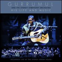 His Life & Music - Gurrumul/Sydney Symphony Orchestra