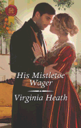 His Mistletoe Wager: A Christmas Historical Romance Novel