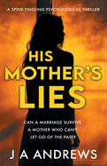 His Mother's Lies: A gripping psychological thriller packed with intent