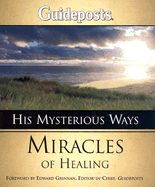 His Mysterious Ways: Miracles of Healing