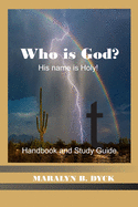 His Name is Holy: Who is God?: Handbook and Study Guide