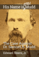 His Name Is Still Mudd: The Case Against Dr. Samuel A. Mudd